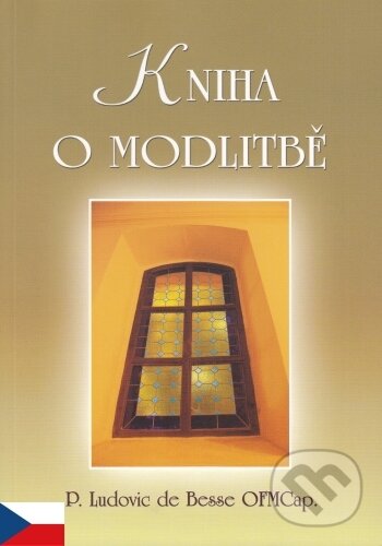 Levně Kniha o modlitbě - P. Ludovic de Besse OFMCap. - kniha z kategorie Kresťanstvo