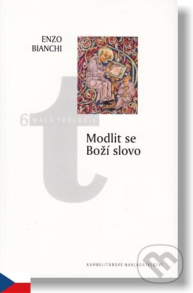 Kniha: Modlit se Boží slovo (Enzo Bianchi). Karmelitánské nakladatelství, 2007