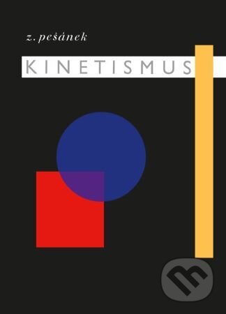 Levně Kinetismus - Zdeněk Pešánek - kniha z kategorie História