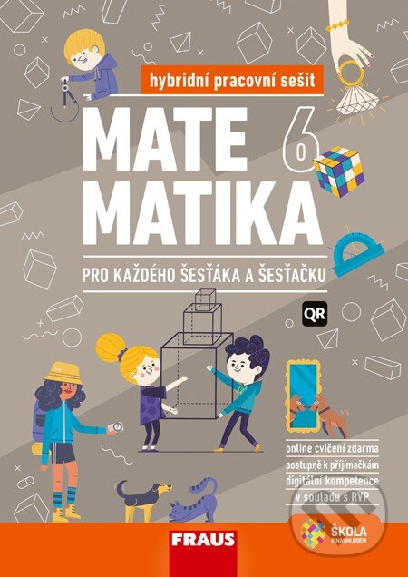 Levně Matematika 6 pro každého šesťáka a šesťačku (hybridní pracovní sešit) - kniha z kategorie 2. stupeň