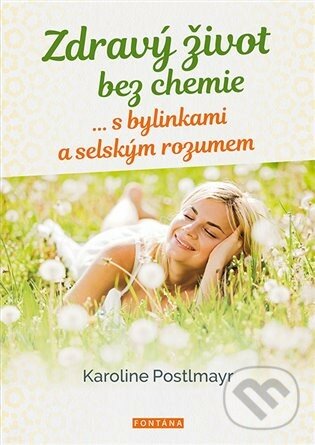 Levně Zdravý život bez chemie (...s bylinkami a selským rozumem) - kniha z kategorie Zdravie a životný štýl