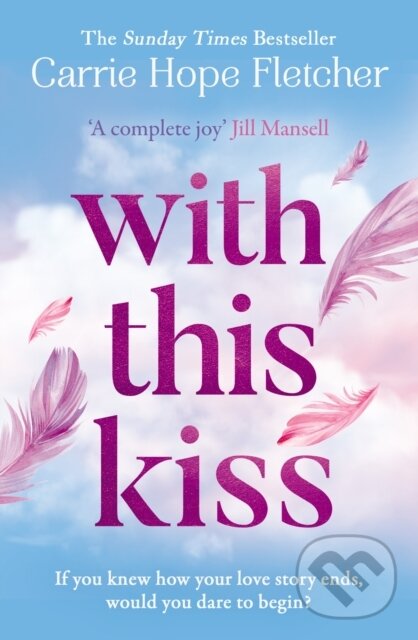 Levně With This Kiss - Carrie Hope Fletcher