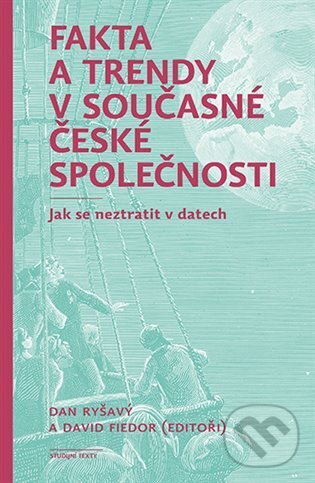 Levně Fakta a trendy v současné české společnosti (Jak se neztratit v datech) - kniha z kategorie Sociológia