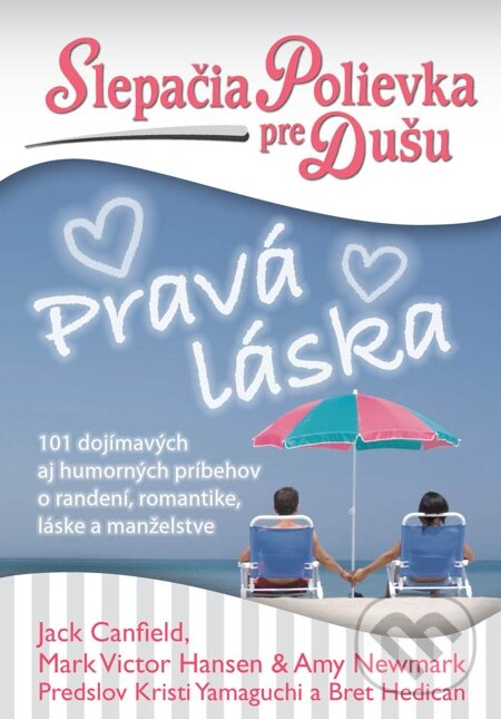 E-kniha: Slepačia polievka pre dušu: Pravá láska (Jack Canfield a kolektív). Eastone Books, 2012