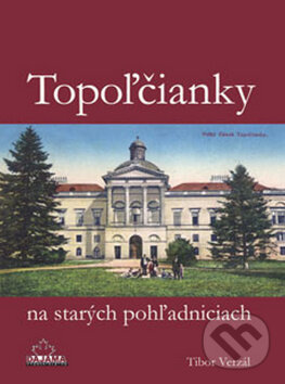 Levně Topoľčianky na starých pohľadniciach - Tibor Verzál - kniha z kategorie História