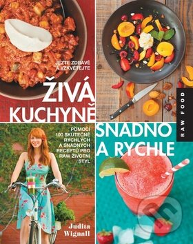 Živá kuchyně snadno a rychle - Judita Wignall, Synergie, 2015