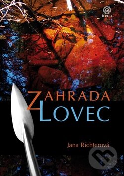 Levně Zahrada 2: Lovec - Jana Richterová - kniha z kategorie Fantasy