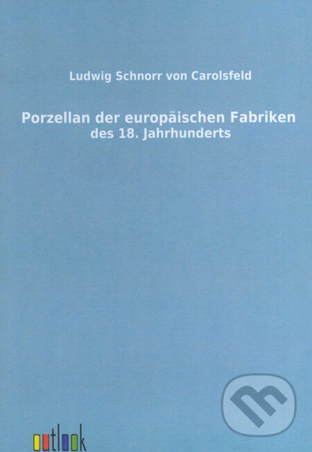 Levně Porzellan der europäischen Fabriken des 18. Jahrhunderts - kniha z kategorie Odborné a náučné