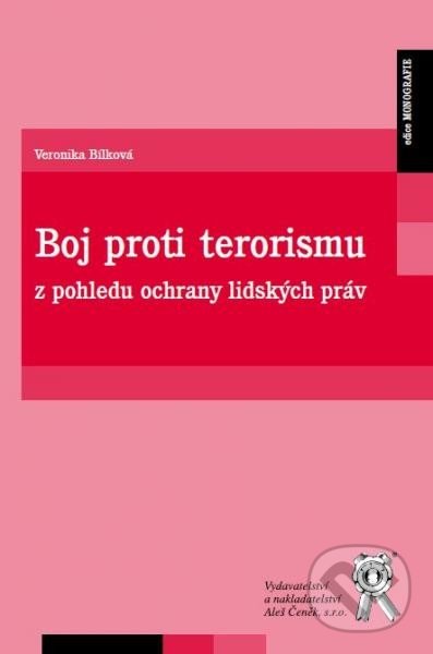 Boj proti terorismu z pohledu ochrany lidských práv - Veronika Bílková, Aleš Čeněk, 2014