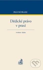Levně Dědické právo v praxi - Pavel Svoboda, Klička - kniha z kategorie Vysoké školy