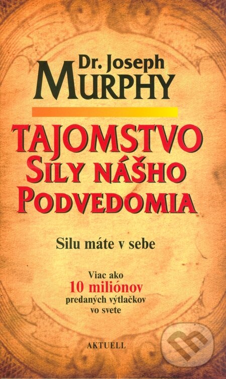 Levně Tajomstvo sily nášho podvedomia (Silu máte v sebe) - kniha z kategorie Pozitívne myslenie
