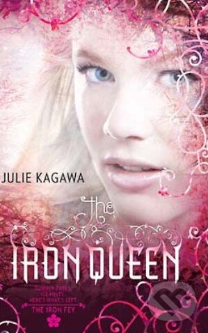 Levně The Iron Queen - Julie Kagawa - kniha z kategorie Fantasy