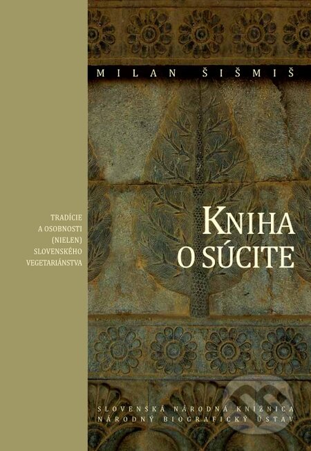 Levně Kniha o súcite (Tradície a osobnosti (nielen) slovenského vegetariánstva) - kniha z kategorie História