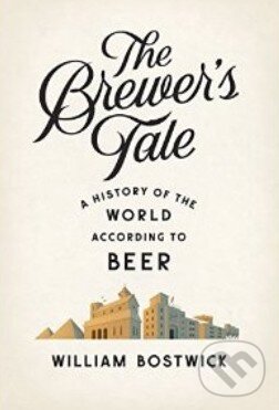 Levně The Brewer's Tale - William Bostwick - kniha z kategorie Odborné a náučné