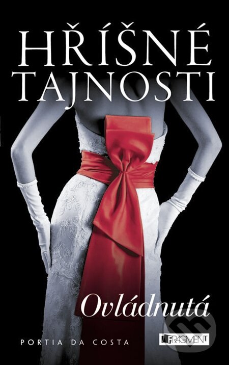 E-kniha: Hříšné tajnosti – Ovládnutá (Portia Da Costa). Nakladatelství Fragment, 2014