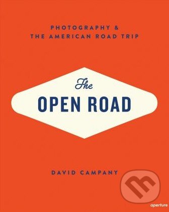 Kniha: The Open Road (David Campany). Thames & Hudson, 2014