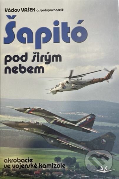 Levně Šapitó pod širým nebem akrobacie ve vojenské kamizole - kniha z kategorie Vojenstvo