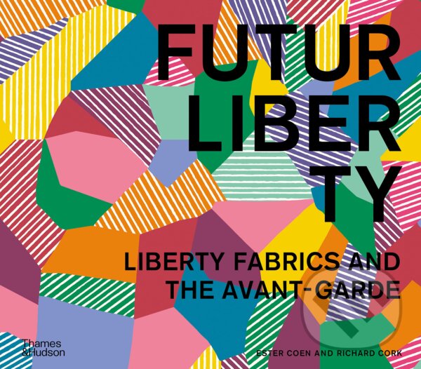 Levně FuturLiberty (Liberty Fabrics and the Avant Garde) - kniha z kategorie Dejiny umenia