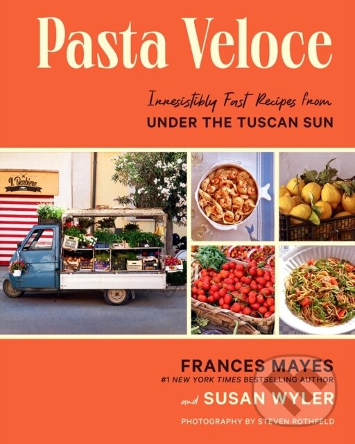 Pasta Veloce - Frances Mayes, Susan Wyler, Harry Abrams, 2023