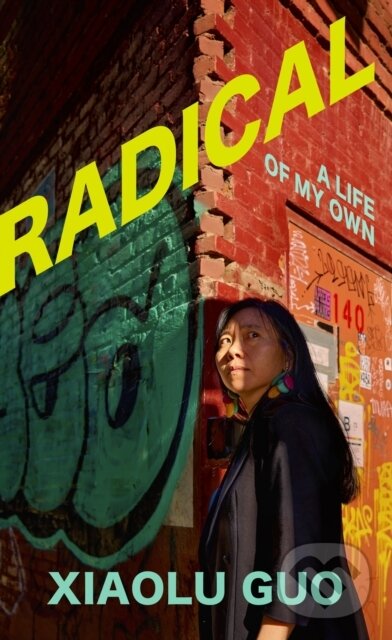 Levně Radical - Xiaolu Guo - kniha z kategorie Autobiografie