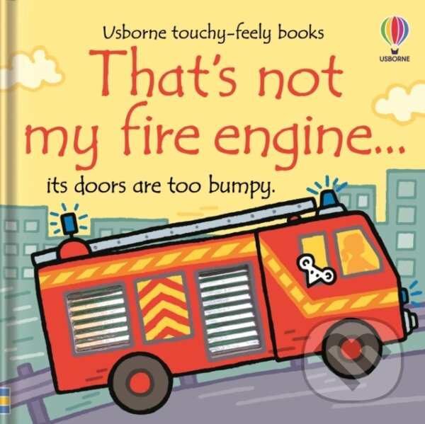 Levně That's Not My Fire Engine... - Fiona Watt, Rachel Wells (ilustrátor) - kniha z kategorie Beletria