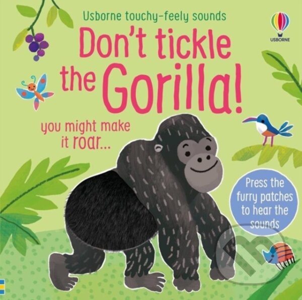 Levně Don't Tickle the Gorilla! - Sam Taplin, Ana Martin Larranaga (ilustrátor) - kniha z kategorie Beletria