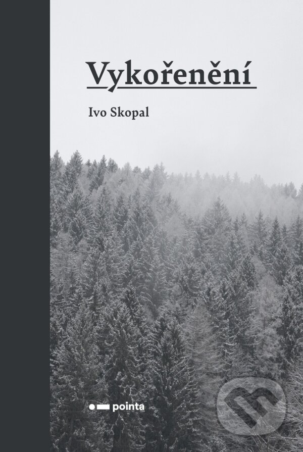 E-kniha: Vykořenění (Ivo Skopal). Pointa, 2021