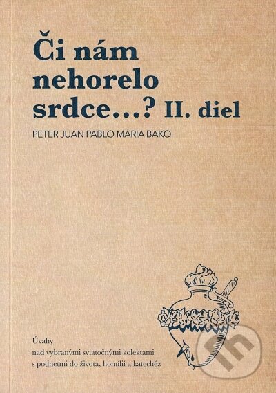 Kniha Či nám nehorelo srdce...? II. diel