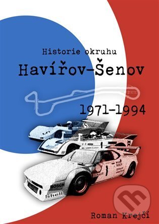 Levně Historie okruhu Havířov-Šenov (1971-1994) - Roman Krejčí - kniha z kategorie Automobily a doprava