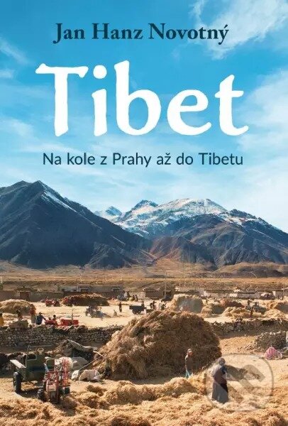 Levně Tibet (Na kole z Prahy až do Tibetu) - Hanz Jan Novotný - kniha z kategorie Cestopisy z Európy