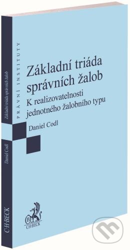 Kniha: Základní triáda správních žalob (Daniel Codl)