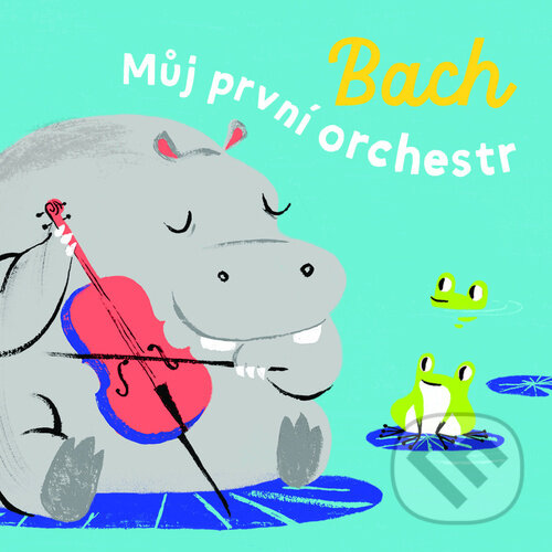 Levně Bach (Můj první orchestr) - kniha z kategorie Naučné knihy
