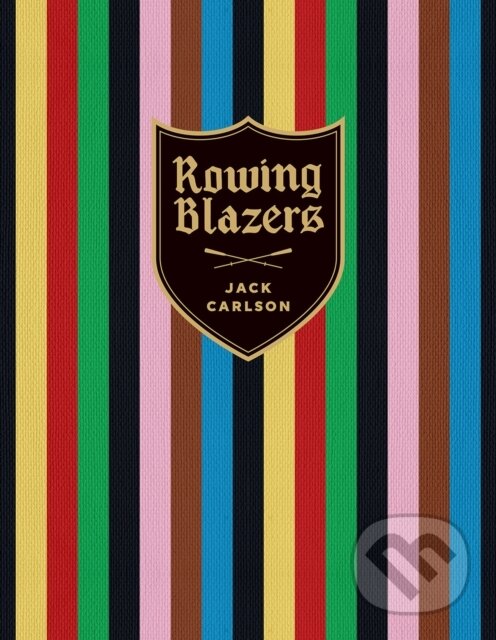 Levně Rowing Blazers (Revised and Expanded Edition) - Jack Carlson - kniha z kategorie Móda