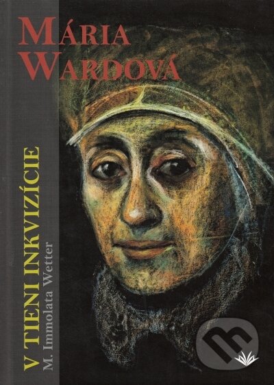 Kniha: Mária Wardová (Immolata Wetter). VM nakladatelství, 2011