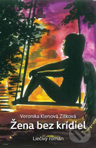 Levně Žena bez krídiel - Veronika Klenová Zíšková - kniha z kategorie Spoločenská beletria