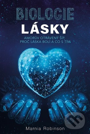 Levně Biologie lásky (morův otrávený šíp, proč láska bolí a co s tím) - kniha z kategorie Sebarozvoj