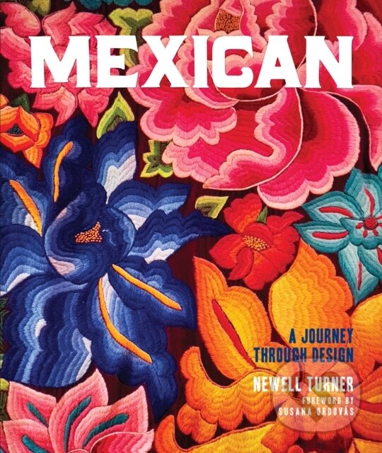 Levně Mexican (A Journey Through Design) - Newell Turner - kniha z kategorie Design