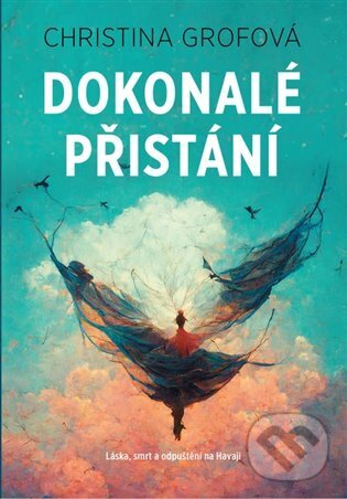 Kniha: Dokonalé přistání (Christina Grofová)