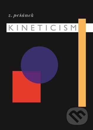Levně Kineticism - Zdeněk Pešánek - kniha z kategorie História