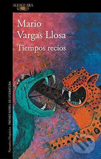 Levně Tiempos recios - Vargas Mario Llosa - kniha z kategorie Spoločenská beletria