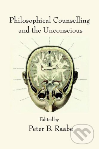 Levně Philosophical Counselling and the Unconscious - Peter B. Raabe - kniha z kategorie Psychológia