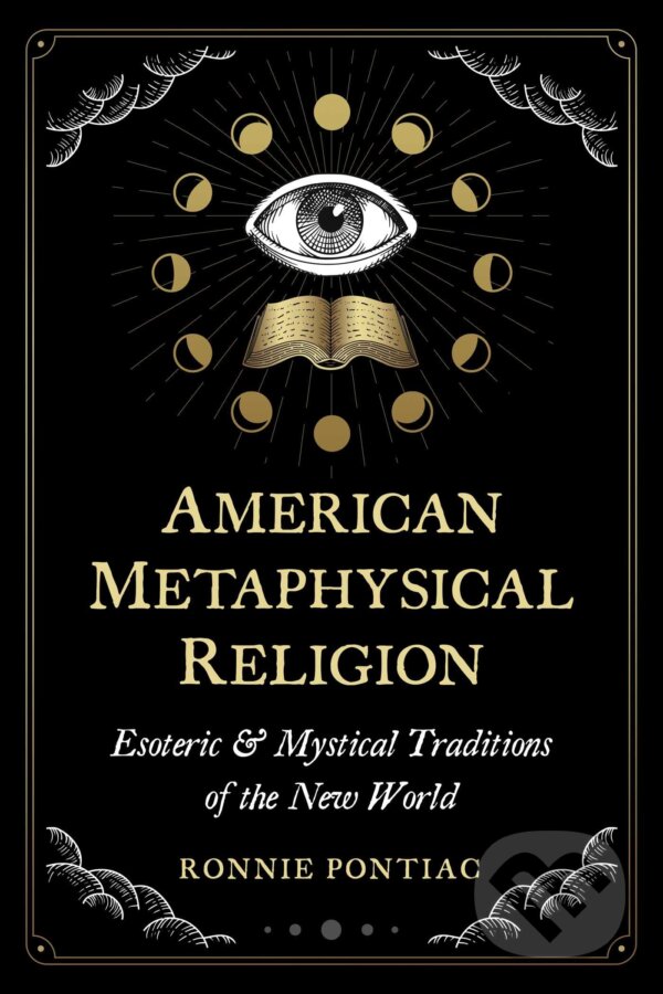 Levně American Metaphysical Religion (Esoteric and Mystical Traditions of the New World) - kniha z kategorie Spiritualita