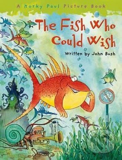 Levně The Fish Who Could Wish - John Bush - kniha z kategorie Naučné knihy