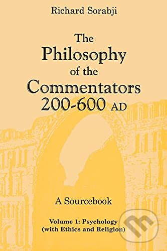 Levně The Philosophy of the Commentators, 200-600 AD - Richard Sorabji - kniha z kategorie Filozofia