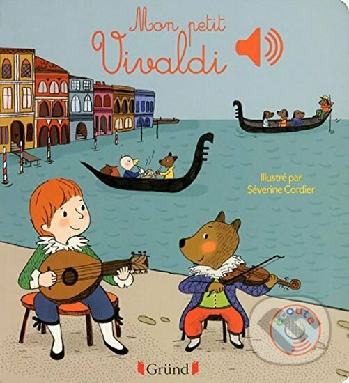 Levně Mon petit Vivaldi - Emilie Collet, Séverine Cordier (ilustrátor) - kniha z kategorie Naučné knihy