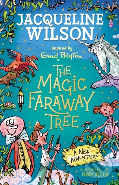 The Magic Faraway Tree - Jacqueline Wilson, Mark Beech (ilustrátor), Hodder Children&#039;s Books, 2023