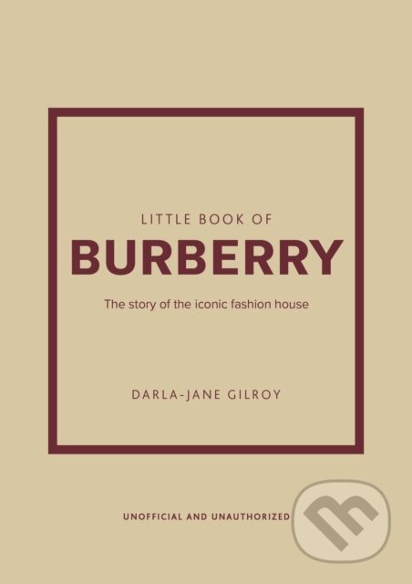 Levně Little Book of Burberry (The Story of the Iconic Fashion House) - kniha z kategorie Móda
