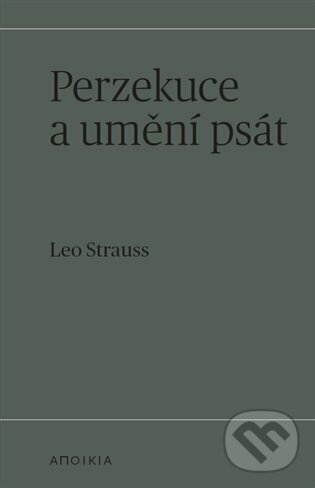 Levně Perzekuce a umění psát - Leo Strauss - kniha z kategorie Eseje, úvahy a glosy