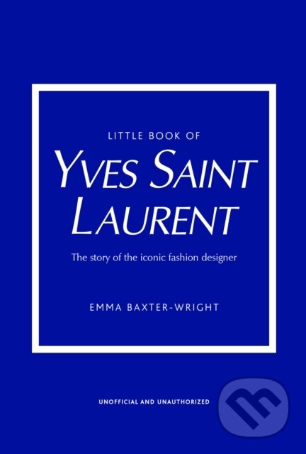 Levně Little Book of Yves Saint Laurent - Emma Baxter-Wright - kniha z kategorie Móda