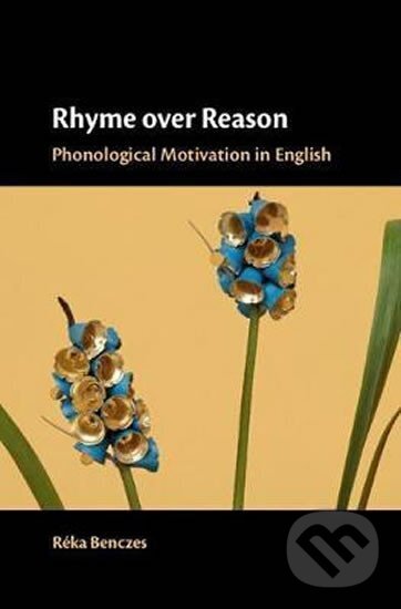 Kniha Rhyme over Reason: Phonological Motivation in English
